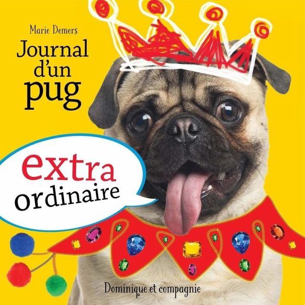 Journal d'un pug extraordinaire (eBook, PDF)