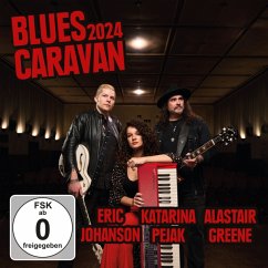 Blues Caravan 2024 (Cd+Dvd) - Johanson,Eric/Pejak,Katarina/Greene,Alastair