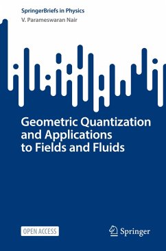 Geometric Quantization and Applications to Fields and Fluids - Nair, V. Parameswaran
