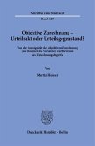 Objektive Zurechnung - Urteilsakt oder Urteilsgegenstand?