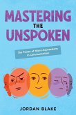 Mastering the Unspoken