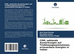 CDM, sektorale Auswirkungen auf Treibhausgasemissionen, erneuerbare Energien in Indien - Pareek, Ravi Kant;Kumar, Ravindra;Singar, Mahendra Kumar