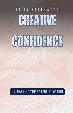 Creative Confidence - Northwood, Felix