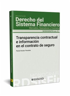 Transparencia contractual e información en el contrato de seguro. Monografía núm, 4. Revista de derecho del sistema financiero