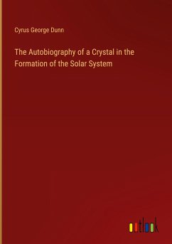 The Autobiography of a Crystal in the Formation of the Solar System