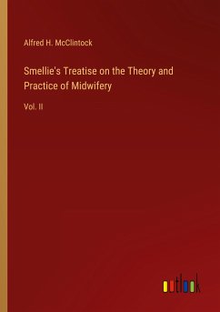 Smellie's Treatise on the Theory and Practice of Midwifery