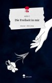 Die Freiheit in mir. Life is a Story - story.one