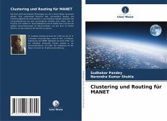 Clustering und Routing für MANET - Pandey, Sudhakar;Shukla, Narendra Kumar