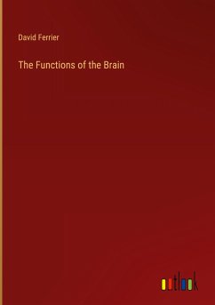 The Functions of the Brain - Ferrier, David