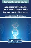 Analyzing Explainable AI in Healthcare and the Pharmaceutical Industry