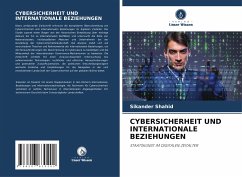 CYBERSICHERHEIT UND INTERNATIONALE BEZIEHUNGEN - Shahid, Sikander