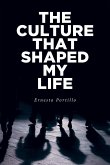 The Culture That Shaped My Life