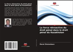 La force rétroactive du droit pénal dans le droit pénal du Kazakhstan - Zholumbaev, Marat