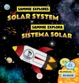 Sammie Explores the Solar System Sammie Explora el Sistema Solar Sammie Explores the Solar System Sammie Explora el Sistema Solar