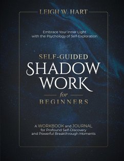 Self-Guided Shadow Work for Beginners - Hart, Leigh W.