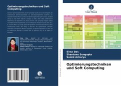 Optimierungstechniken und Soft Computing - Das, Sima;Sengupta, Shantanu;Acharya, Samik