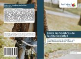 Entre las Sombras de la Alta Sociedad Entre las Sombras de la Alta Sociedad