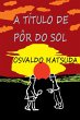A Título De Pôr Do Sol - Bild 1