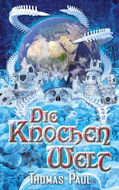 Die Knochenwelt - Paul, Thomas