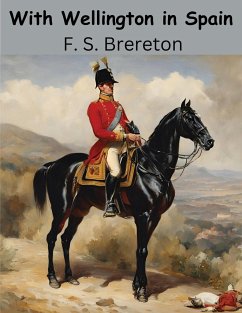 With Wellington in Spain - F S Brereton