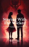 Staying With The Wicked