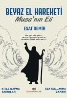 Beyaz El Hareketi Musanin Eli - Demir, Esat