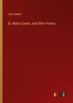 St. Malo's Quest, and Other Poems - Adams, John