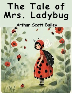 The Tale of Mrs. Ladybug - Arthur Scott Bailey