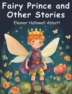 Fairy Prince and Other Stories - Eleanor Hallowell Abbott