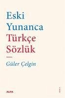 Eski Yunanca Türkce Sözlük - Celgin, Güler