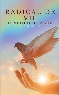 RADICAL DE VIE Dincolo de Abuz - Cooney, Lisa