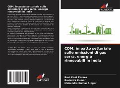 CDM, impatto settoriale sulle emissioni di gas serra, energie rinnovabili in India - Pareek, Ravi Kant;Kumar, Ravindra;Singar, Mahendra Kumar