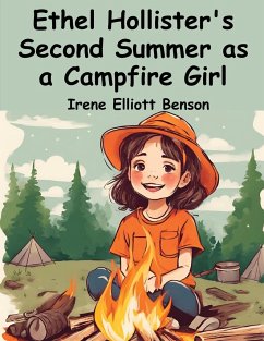 Ethel Hollister's Second Summer as a Campfire Girl - Irene Elliott Benson