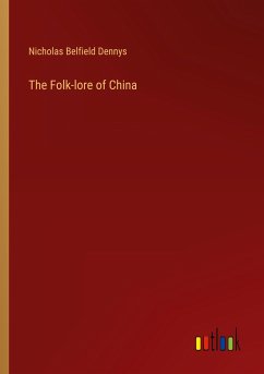 The Folk-lore of China - Dennys, Nicholas Belfield