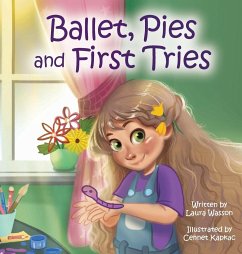 Ballet, Pies and First Tries - Wasson, Laura