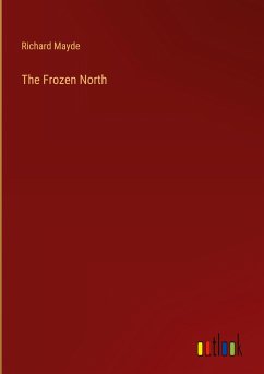 The Frozen North - Mayde, Richard