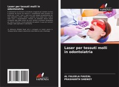 Laser per tessuti molli in odontoiatria - Fauzal, Al Faleela;Shenoy, Prashanth