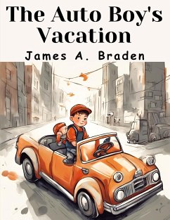 The Auto Boy's Vacation - James a Braden