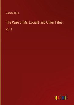 The Case of Mr. Lucraft, and Other Tales - Rice, James