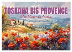 Toskana bis Provence (Wandkalender 2025 DIN A2 quer), CALVENDO Monatskalender