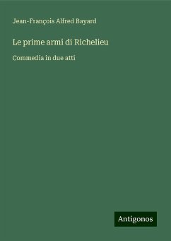 Le prime armi di Richelieu - Bayard, Jean-François Alfred