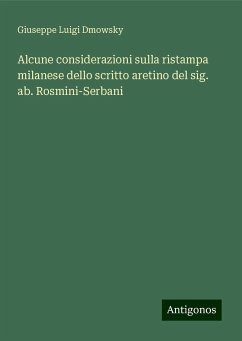 Alcune considerazioni sulla ristampa milanese dello scritto aretino del sig. ab. Rosmini-Serbani - Dmowsky, Giuseppe Luigi