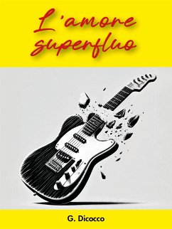 L'amore superfluo (eBook, ePUB) - Dicocco, G.