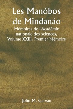 Cover Les Manóbos de Mindanáo Mémoires de l'Académie nationale des sciences, Volume XXIII, Premier Mémoire