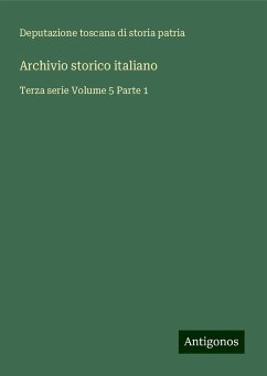 Archivio storico italiano - Deputazione Toscana Di Storia Patria