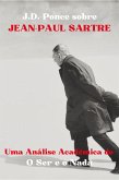 J.D. Ponce sobre Jean-Paul Sartre: Uma Análise Acadêmica de O Ser e o Nada (eBook, ePUB)