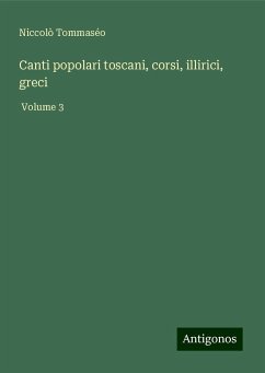 Canti popolari toscani, corsi, illirici, greci - Tommaséo, Niccolò