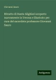 Ritratto di Dante Alighieri scoperto nuovamente in Verona e illustrato per cura del sacerdote professore Giovanni Sauro