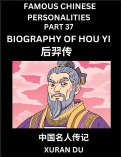 Famous Chinese Personalities (Part 37) - Biography of Hou Yi, Learn to Read Simplified Mandarin Chinese Characters by Reading Historical Biographies, HSK All Levels - Du, Xuran