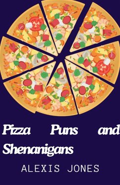 Pizza Puns and Shenanigans - Jones, Alexis